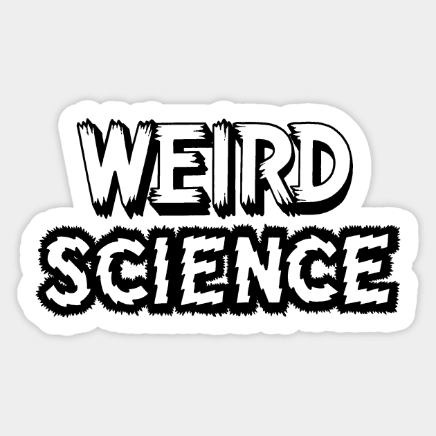 WEIRD SCIENCE Sticker by dumb stuff, fun stuff
